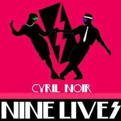Nine Lives - EP by Cyril Noir album reviews, ratings, credits