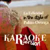 La Felicidad (In the Style of Palito Ortega) [Karaoke Version] - Single album lyrics, reviews, download