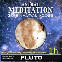 Astral Meditation - Pluto Binaural 3d Idose (1h Real Planet Frequency for Healing Astral Meditation) by Astral Meditation album reviews, ratings, credits