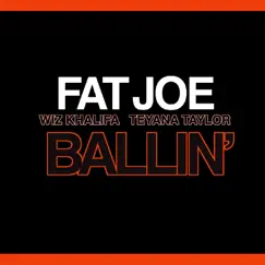 Ballin' (feat. Wiz Khalifa & Teyana Taylor) - Single by Fat Joe album reviews, ratings, credits