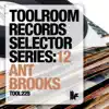 Toolroom Records Selector Series: 12 Ant Brooks album lyrics, reviews, download
