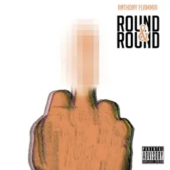 Round & Round - Single by Anthony Flammia album reviews, ratings, credits