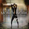 Money Work (feat. French Montana) song lyrics