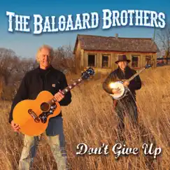Don't Give Up by The Balgaard Brothers album reviews, ratings, credits