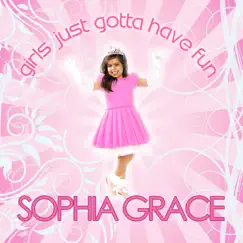 Girls Just Gotta Have Fun - Single by Sophia Grace album reviews, ratings, credits