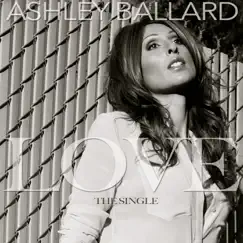 Love - Single by Ashley Ballard album reviews, ratings, credits