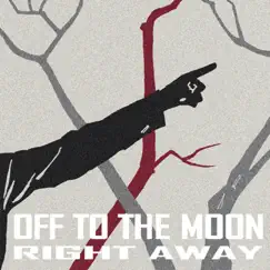 Right Away - EP by Off to the Moon album reviews, ratings, credits