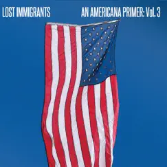 An Americana Primer, Vol. 3 by Lost Immigrants album reviews, ratings, credits