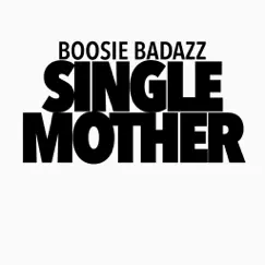 Single Mother - Single by Boosie Badazz album reviews, ratings, credits