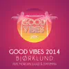 Good Vibes 2014 (feat. Morgan Sulele & Staysman) - Single album lyrics, reviews, download