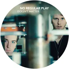 Doesn't Matter by No Regular Play album reviews, ratings, credits
