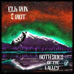 Both Sides of the Valley by Elk Run & Riot album reviews, ratings, credits
