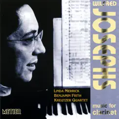 Josephs, W.: Works for Clarinet by Kreutzer Quartet, Linda Merrick & Benjamin Frith album reviews, ratings, credits