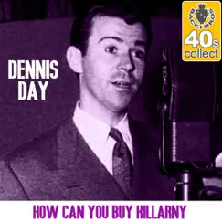 How Can You Buy Killarny (Remastered) - Single by Dennis Day album reviews, ratings, credits