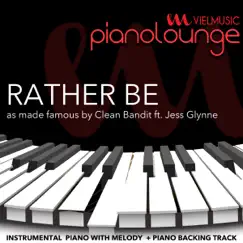 Rather Be (Originally Performed by Clean Bandit ft Jess Glynne) [Instrumental Version] Song Lyrics
