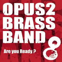 Are You Ready ? - EP by Opus 2 Brass Band album reviews, ratings, credits