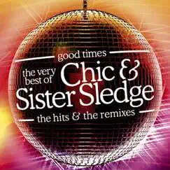 Good Times: The Very Best of Chic & Sister Sledge by Chic & Sister Sledge album reviews, ratings, credits