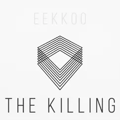The Killing - Single by Eekkoo album reviews, ratings, credits