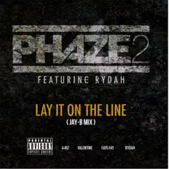 Lay It On the Line (Jay-B Mix) [feat. Rydah] - Single by Phaze 2 album reviews, ratings, credits