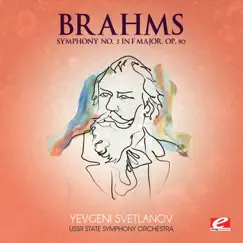 Brahms: Symphony No. 3 in F Major, Op. 90 (Remastered) by USSR State Symphony Orchestra & Evgeny Svetlanov album reviews, ratings, credits