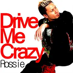 Drive Me Crazy - Single by Rossie album reviews, ratings, credits