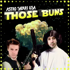 Those Buns - Single by Astro Safari USA album reviews, ratings, credits