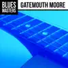 Blues Masters: Gatemouth Moore album lyrics, reviews, download