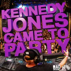 Came to Party - Single by Kennedy Jones album reviews, ratings, credits