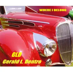 Where I Belong - Single by Gerald L. Dentro album reviews, ratings, credits