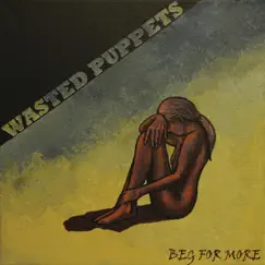 Beg for More - Single by Wasted Puppets album reviews, ratings, credits