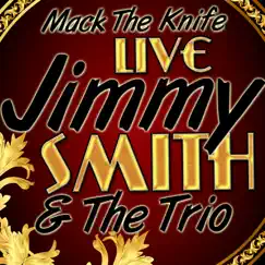 Mack the Knife (Live) by Jimmy Smith & The Trio album reviews, ratings, credits