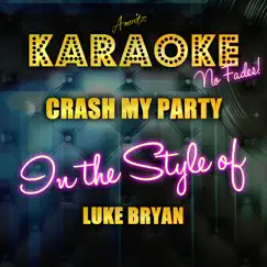 Crash My Party (In the Style of Luke Bryan) [Karaoke Version] Song Lyrics