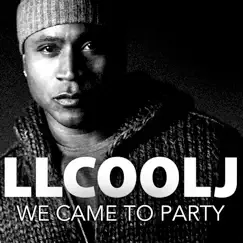 We Came To Party (feat. Snoop Dogg & Fatman Scoop) - Single by LL COOL J album reviews, ratings, credits