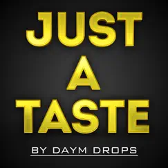 Just a Taste - Single by Daym Drops album reviews, ratings, credits