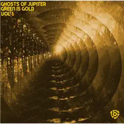 Green Is Gold, Vol. 1 - EP by Ghosts of Jupiter album reviews, ratings, credits