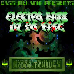 Bass Mekanik Presents Bassotronics: Electro Bass in Yo Face by Bassotronics album reviews, ratings, credits