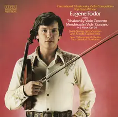 Tchaikovsky: Violin Concerto in D Major, Op. 35 - Saint-Saens: Introduction and Rondo capriccioso - Mendelssohn: Violin Concerto in E Minor, Op. 64 by Eugene Fodor album reviews, ratings, credits