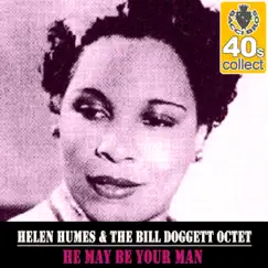 He May Be Your Man (Remastered) - Single by Helen Humes & The Bill Doggett Octet album reviews, ratings, credits