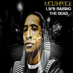 L & F II: Raising the Dead by Mouthpi3ce album reviews, ratings, credits