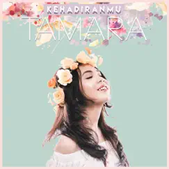 Kehadiranmu - Single by Tamara album reviews, ratings, credits