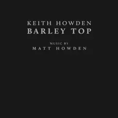 Barley Top by Matt Howden & Keith Howden album reviews, ratings, credits