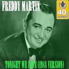 Tonight We Love (Remastered) [1948 Version] - Single by Freddy Martin album reviews, ratings, credits