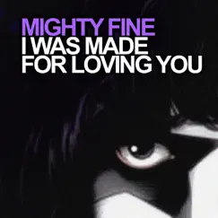 I Was Made for Loving You - EP by Mighty Fine album reviews, ratings, credits