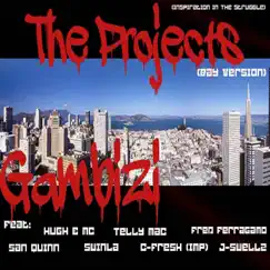 The Projects ( Bay Area Version) [feat. San Quinn, Swinla, J- Swellz, Telly Mac, Hugh E MC, Fred Ferragamo & C-Fresh] Song Lyrics