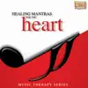 Healing Mantras for the Heart album lyrics, reviews, download