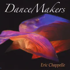 Dance Makers by Eric Chappelle album reviews, ratings, credits