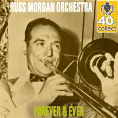 Forever & Ever (Remastered) - Single by Russ Morgan and His Orchestra album reviews, ratings, credits