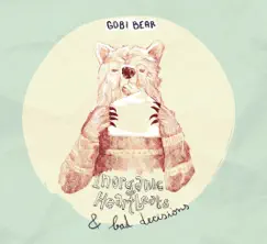 Inorganic Heartbeats & Bad Decisions by Gobi Bear album reviews, ratings, credits