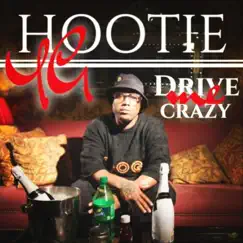 Drive Me Crazy - Single by YG Hootie album reviews, ratings, credits