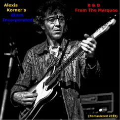 R&B from the Marquee (Remastered 2014) by Alexis Korner's Blues Incorporated album reviews, ratings, credits